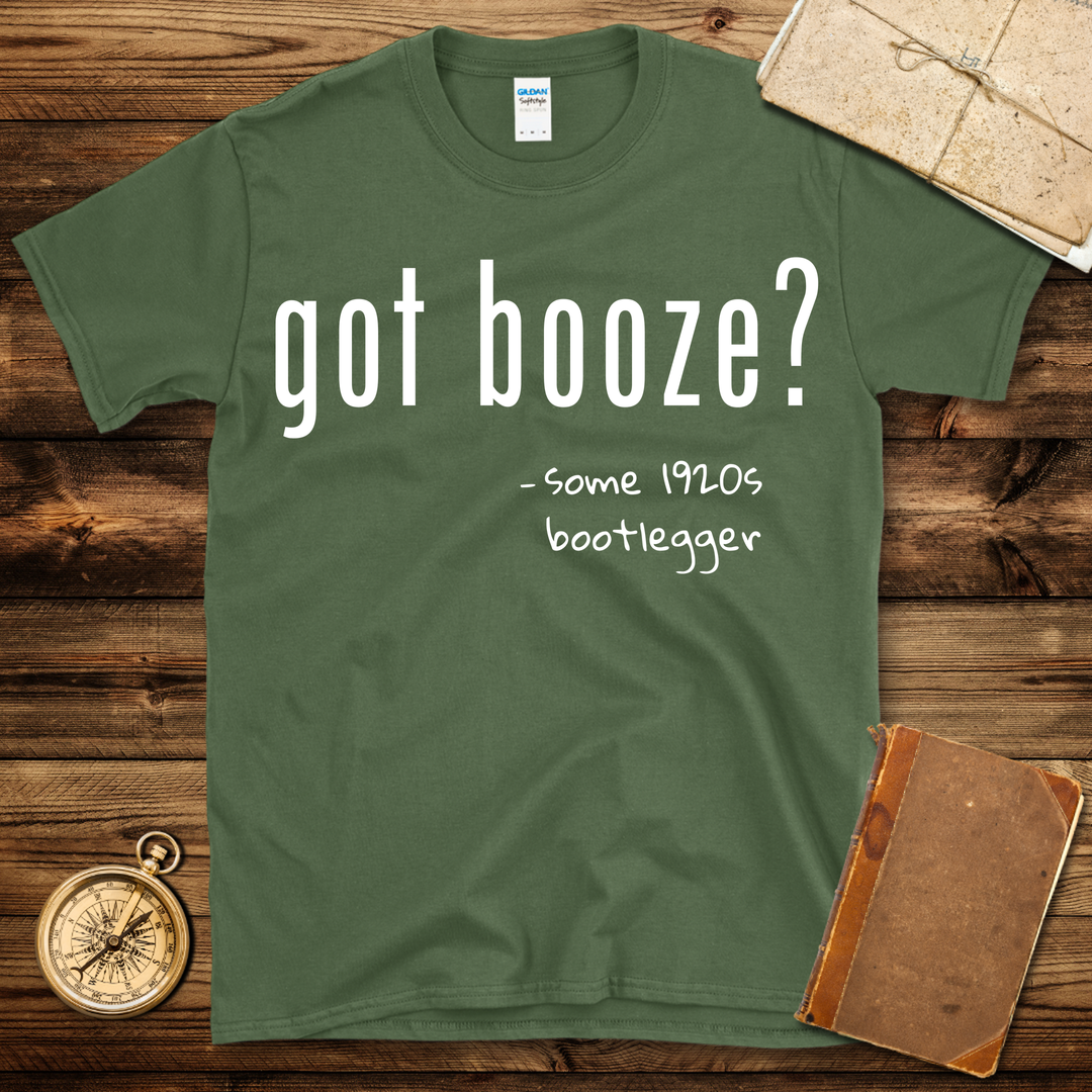 Got Booze T-Shirt