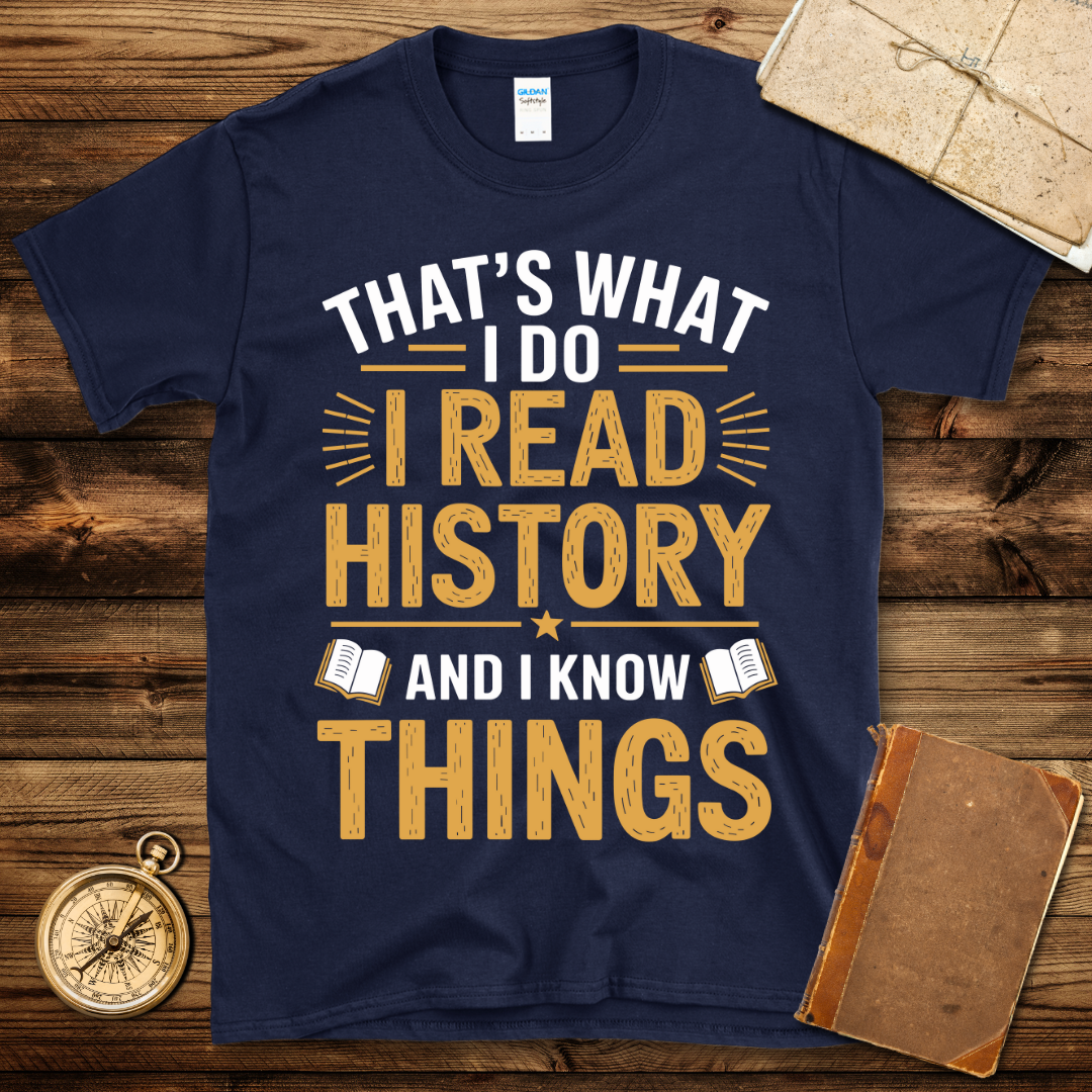 Read History And Know Things T-Shirt