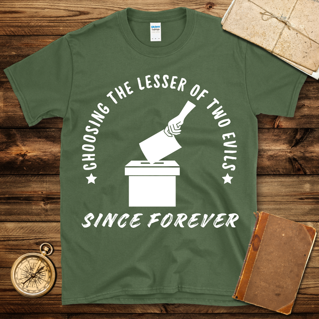 Lesser Of Two Evils T-Shirt