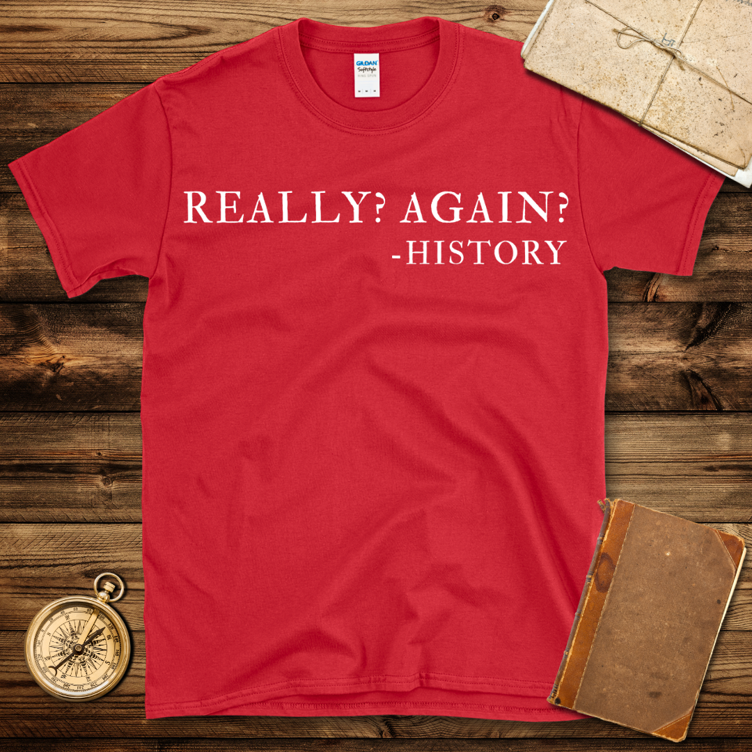 Really? Again? T-Shirt