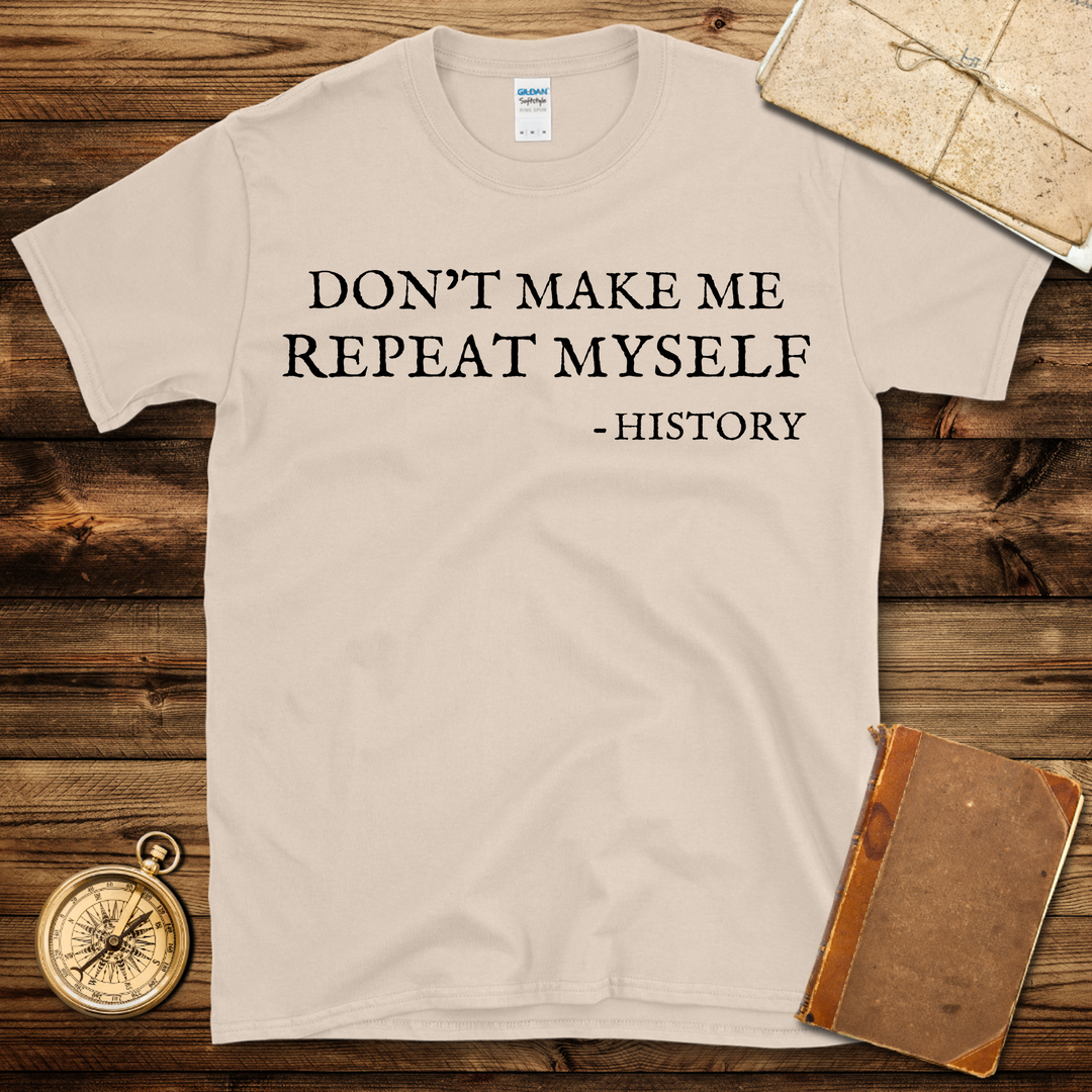 Don't Make Me T-Shirt
