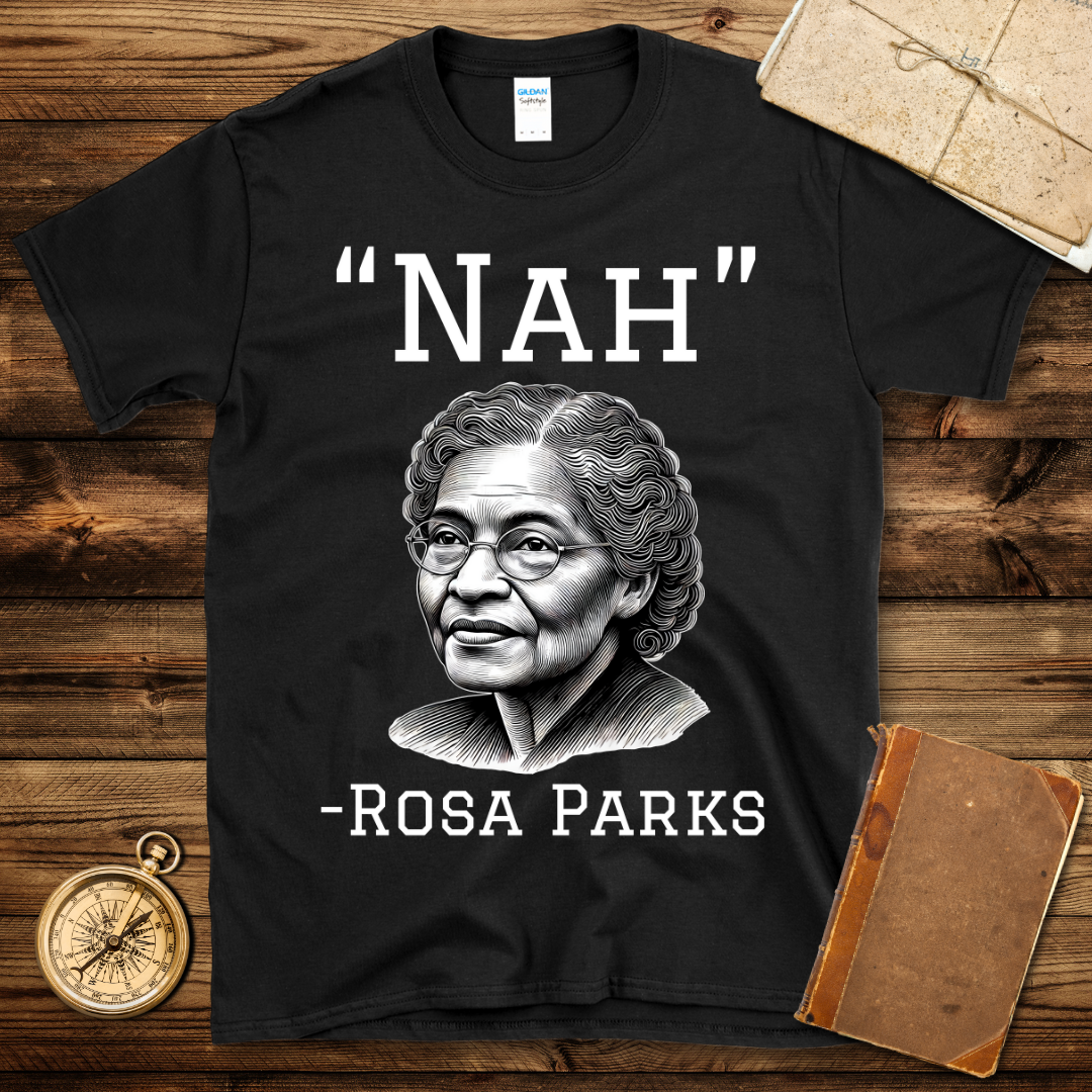 Nah Rosa Parks T-Shirt