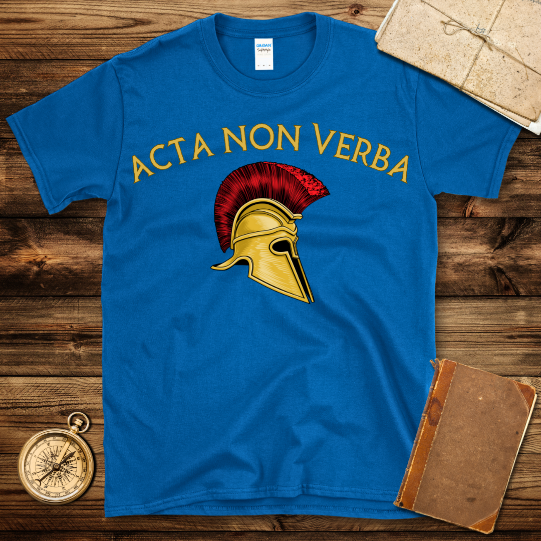 Acta Non Verba T-Shirt