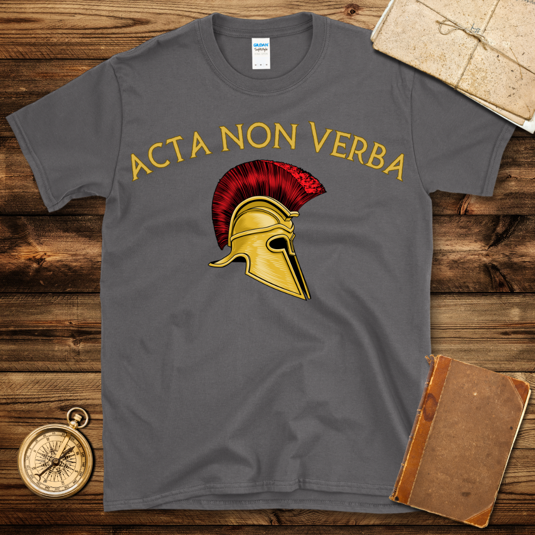 Acta Non Verba T-Shirt