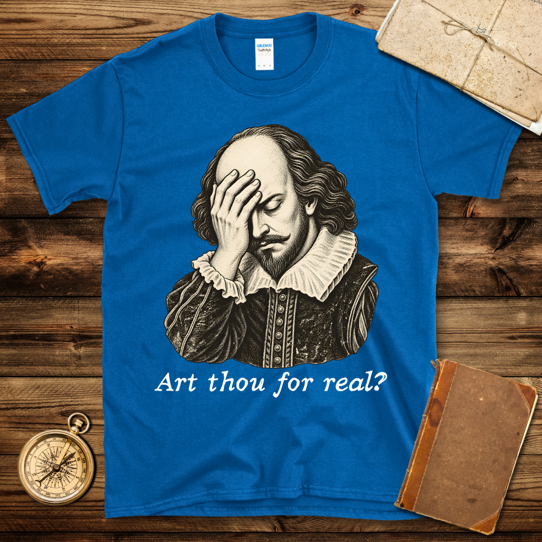 Art Thou for Real? T-Shirt