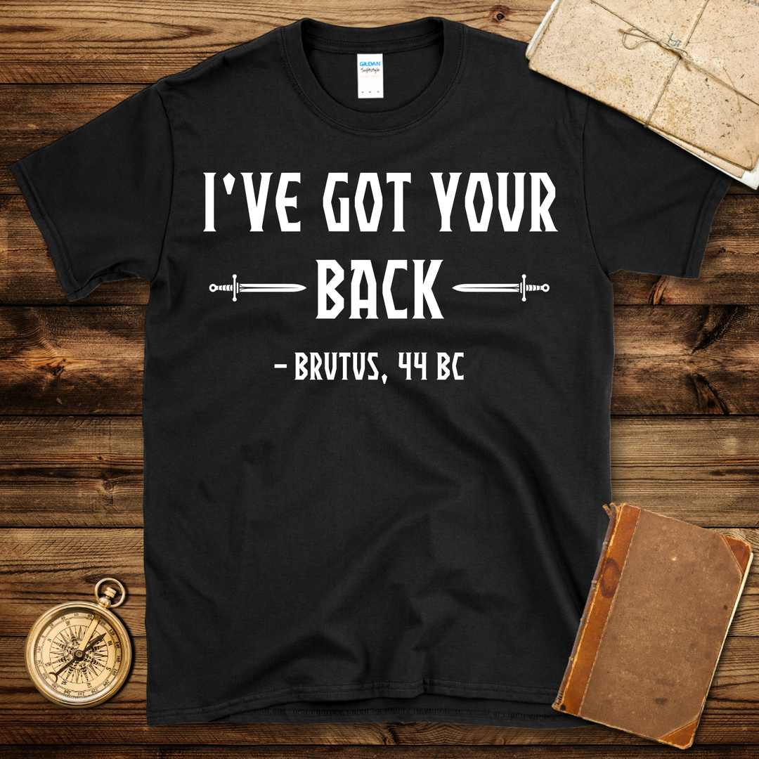 I’ve Got Your Back T-Shirt