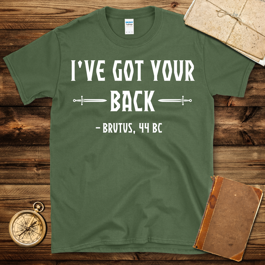 I’ve Got Your Back T-Shirt