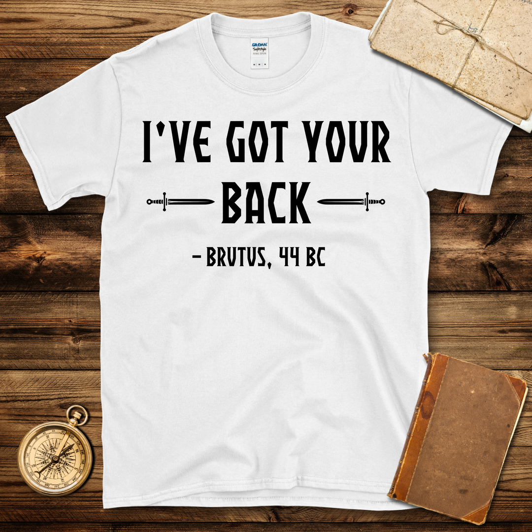 I’ve Got Your Back T-Shirt