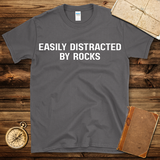 Distracted By Rocks T-Shirt