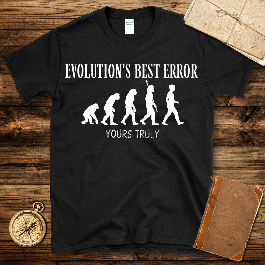 Evolution's Best Error T-Shirt