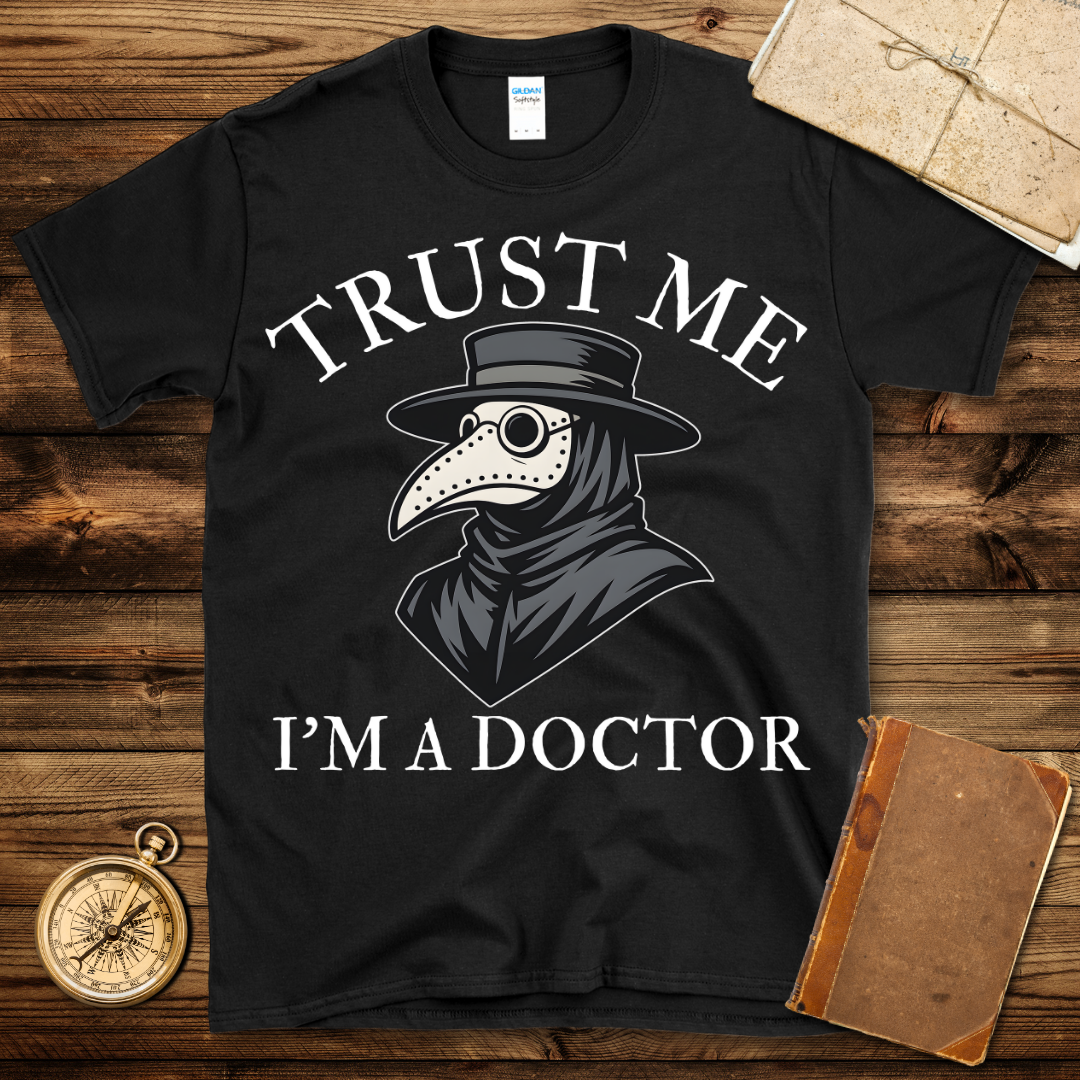 I’m A Doctor T-Shirt
