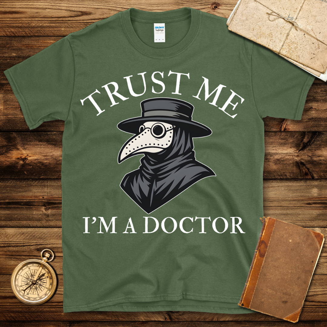 I’m A Doctor T-Shirt