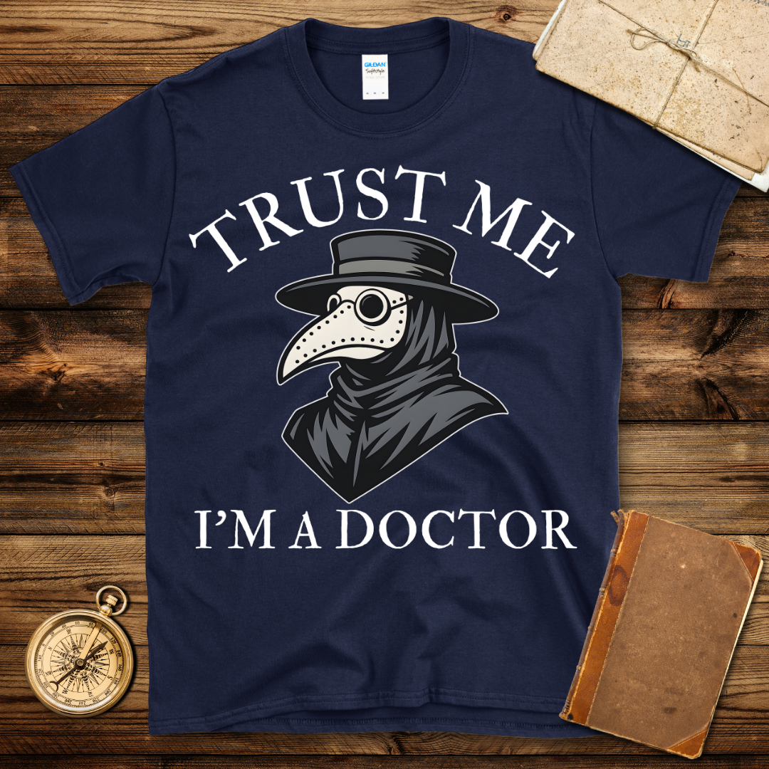 I’m A Doctor T-Shirt