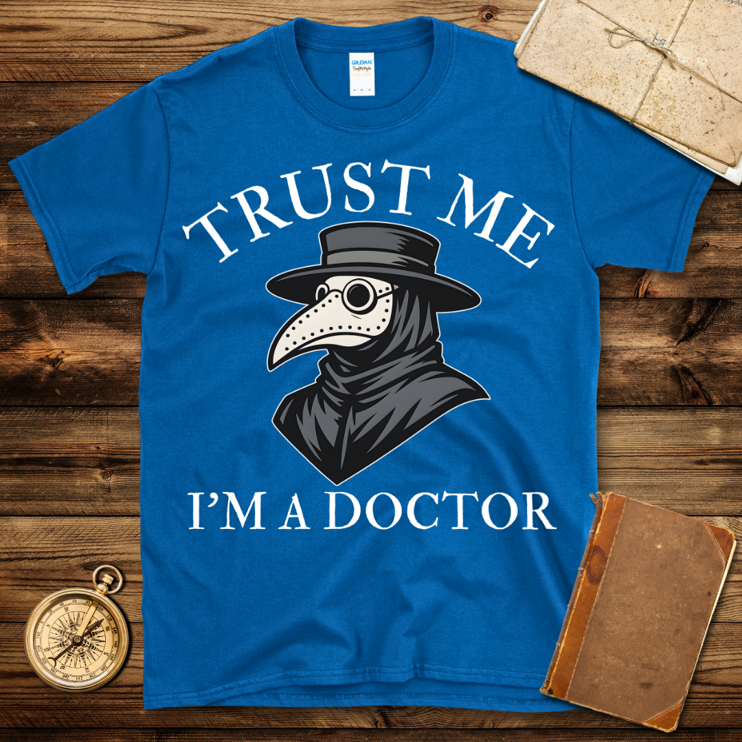 I’m A Doctor T-Shirt