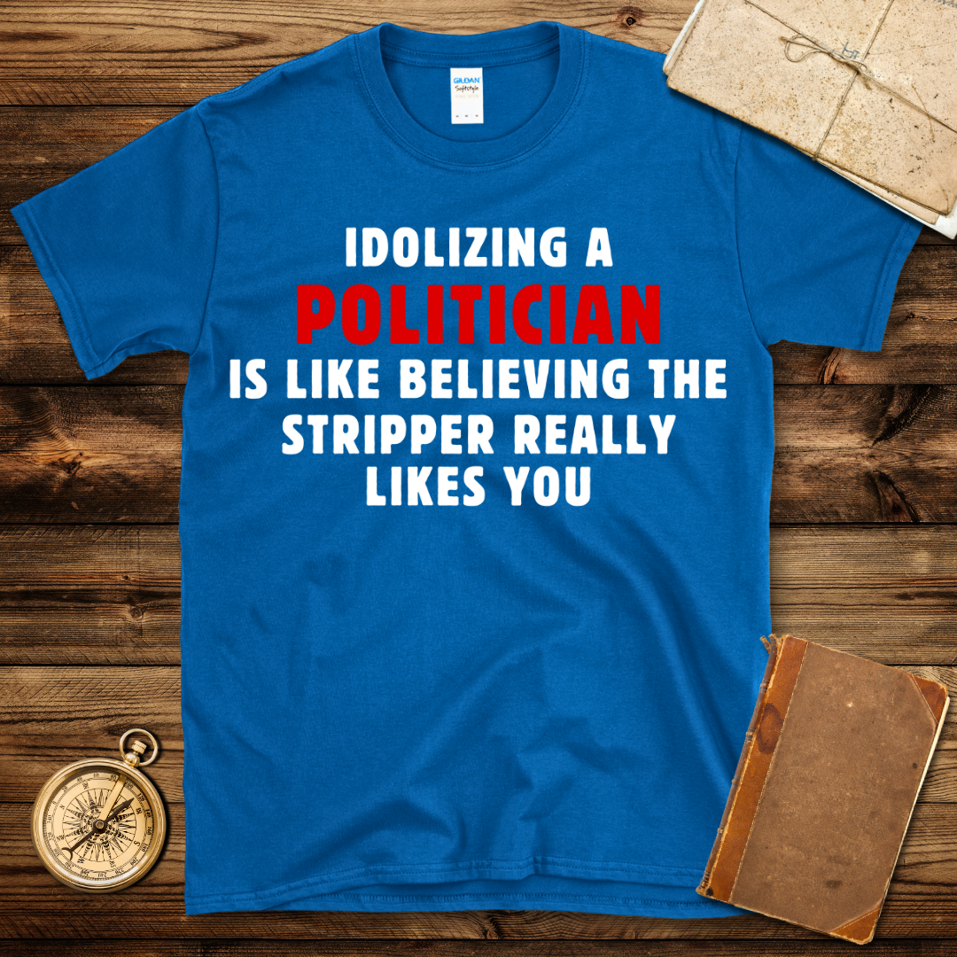 Idolizing A Politician T-Shirt