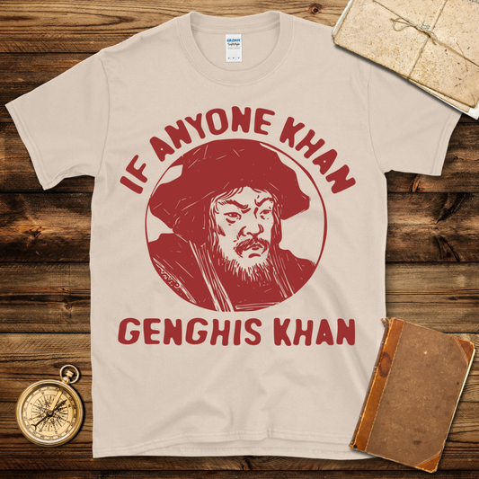 If Anyone Khan Genghis Khan T-Shirt