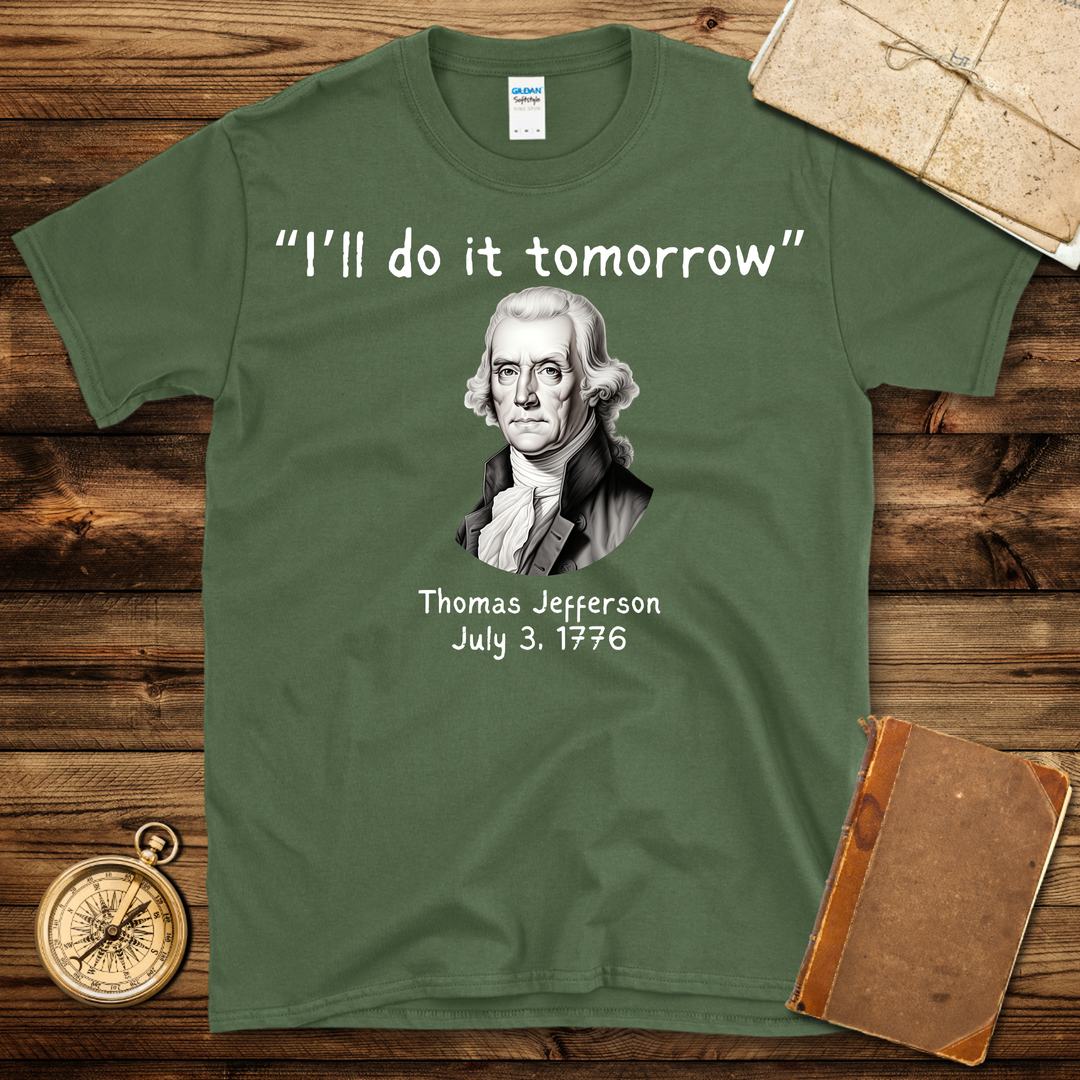 Jefferson I’ll Do It Tomorrow T-Shirt