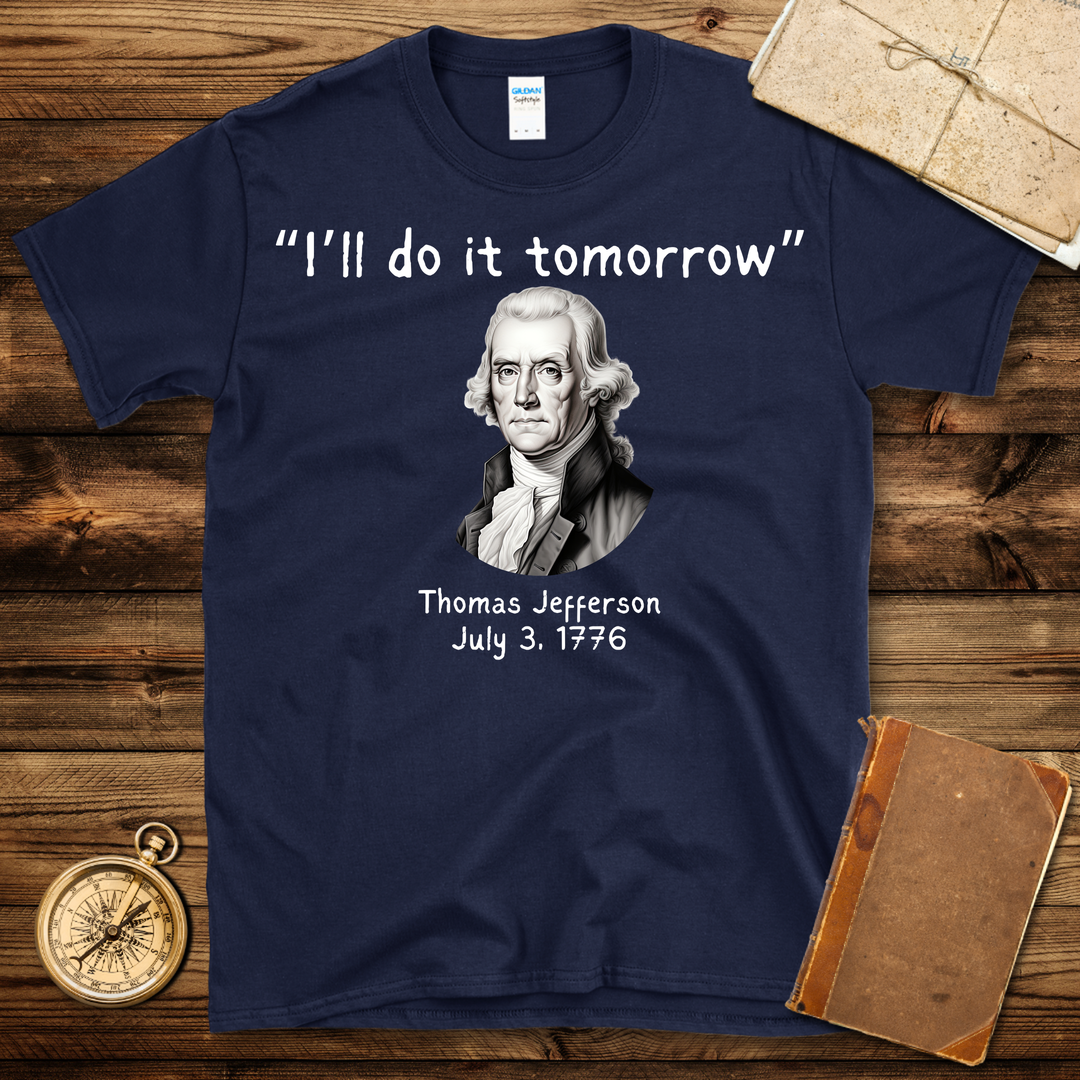Jefferson I’ll Do It Tomorrow T-Shirt