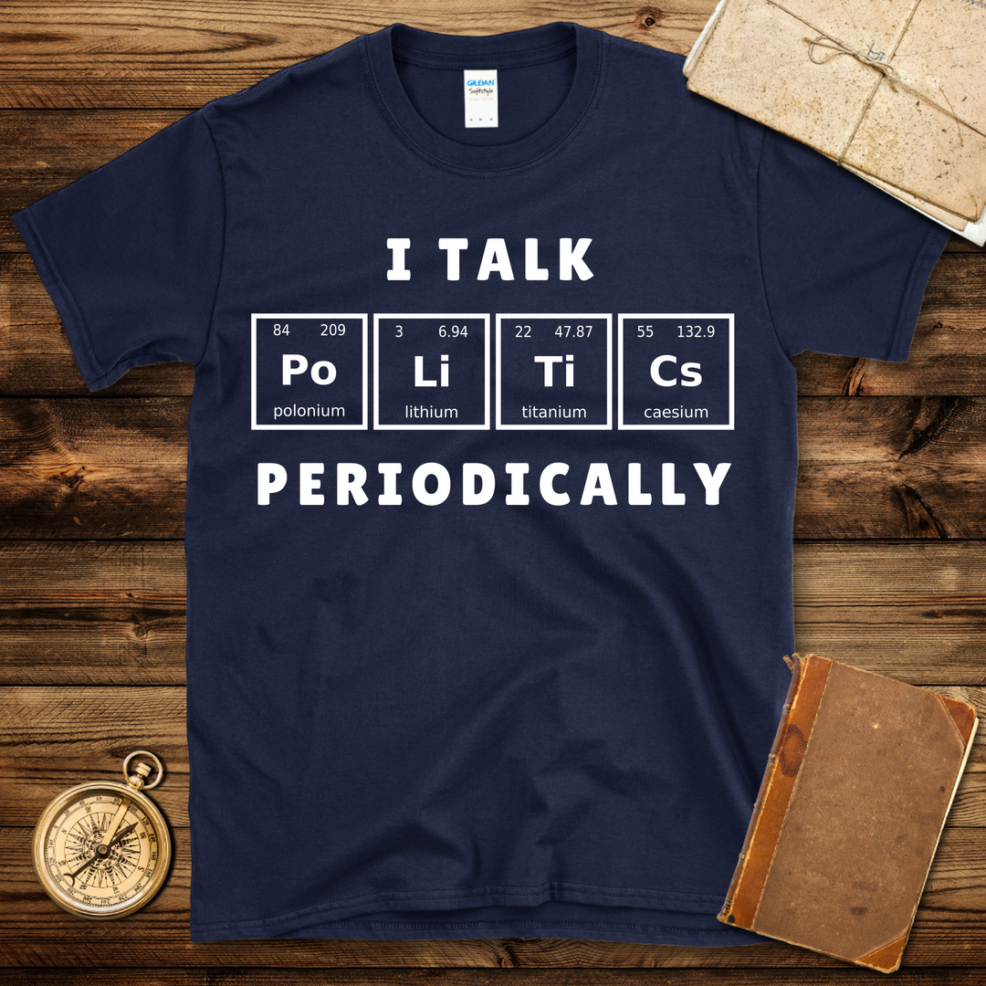 Politics Periodically T-Shirt