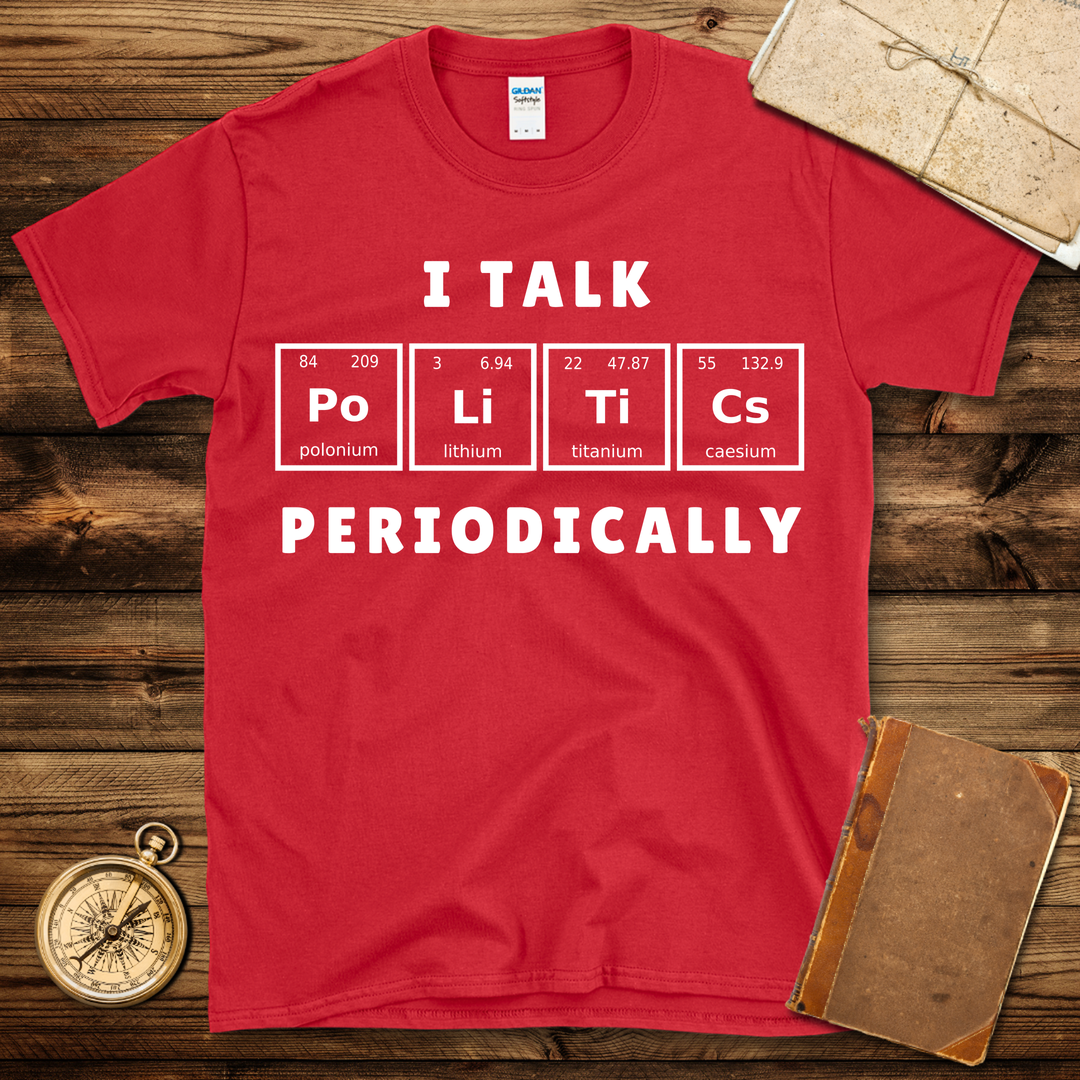 Politics Periodically T-Shirt