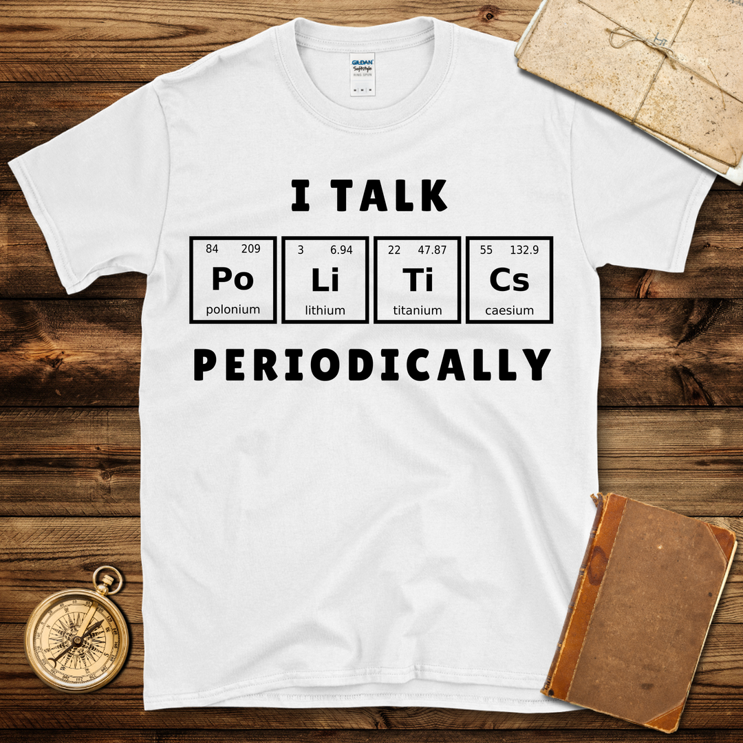 Politics Periodically T-Shirt