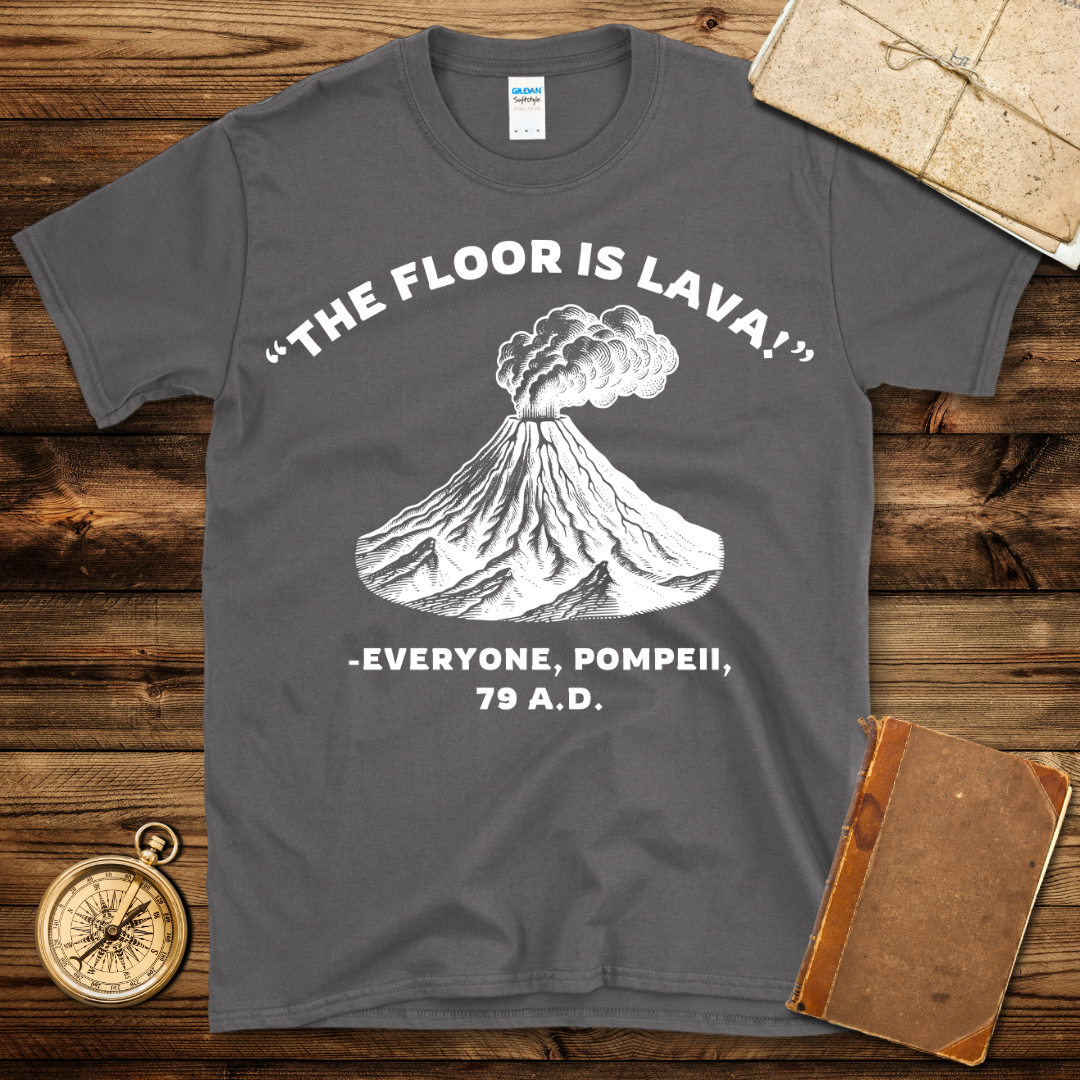 The Floor Is Lava T-Shirt