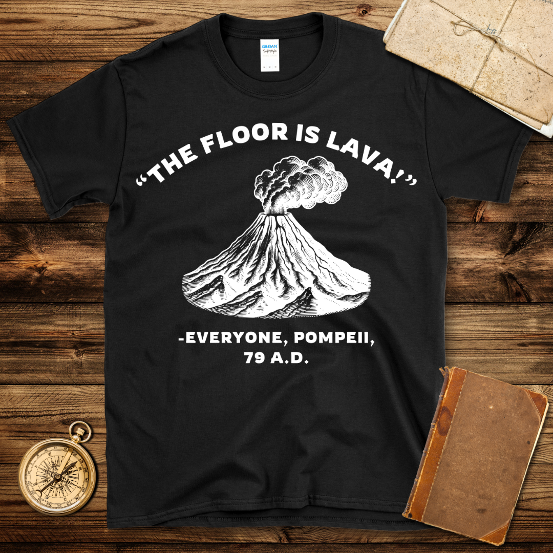 The Floor Is Lava T-Shirt