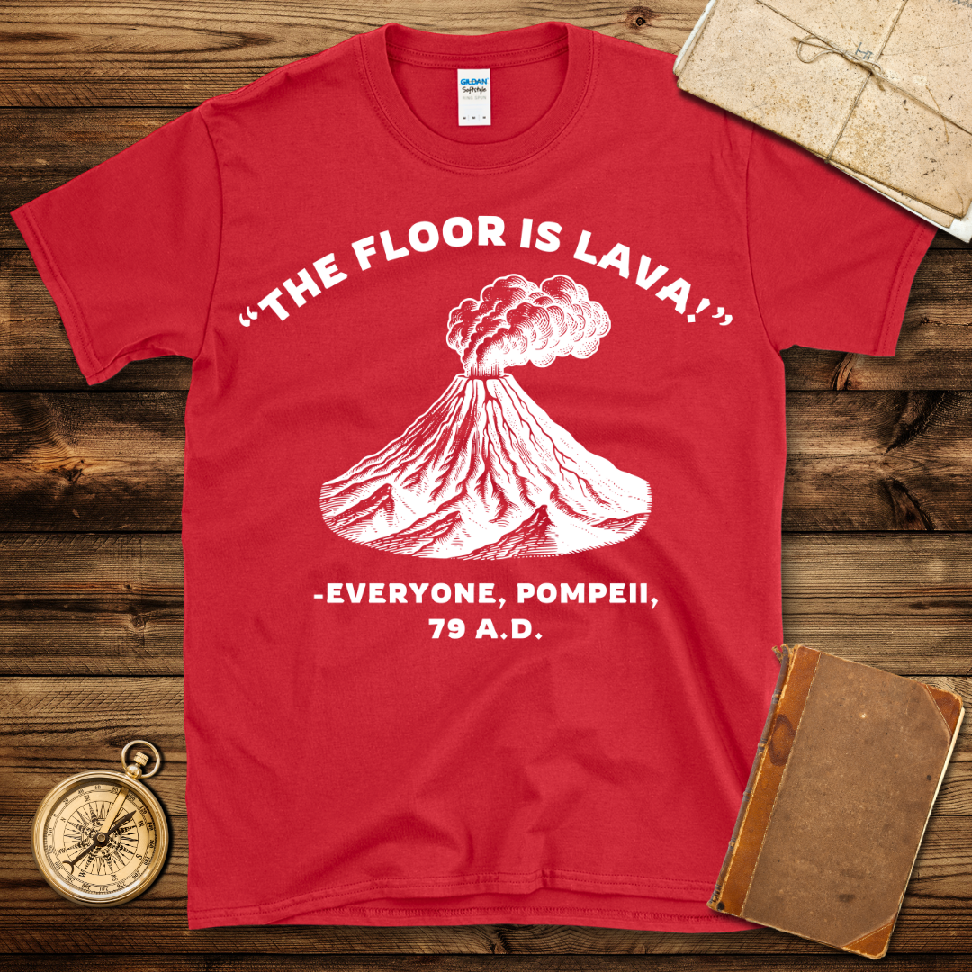 The Floor Is Lava T-Shirt