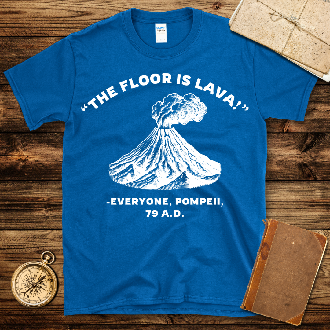 The Floor Is Lava T-Shirt