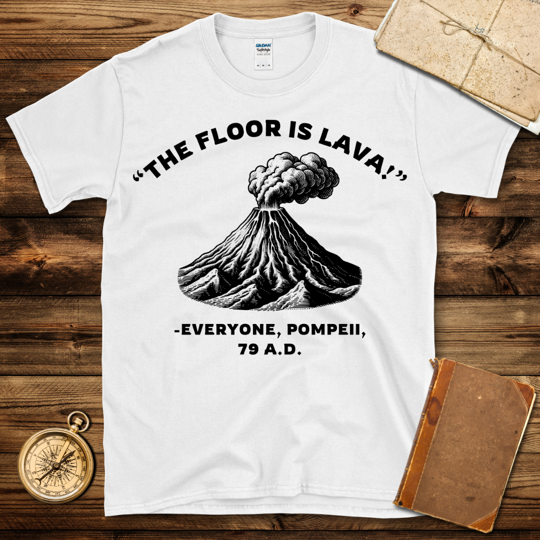 The Floor Is Lava T-Shirt