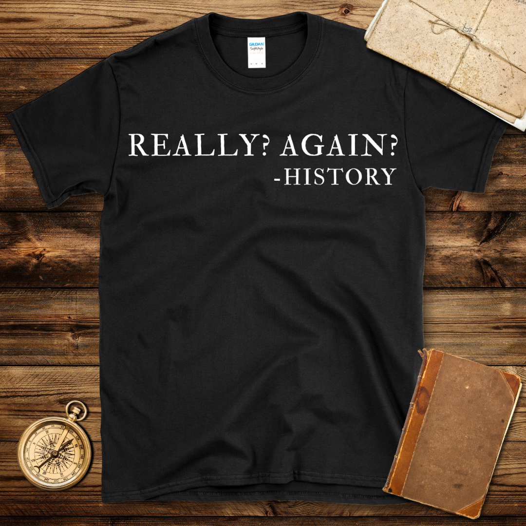 Really? Again? T-Shirt