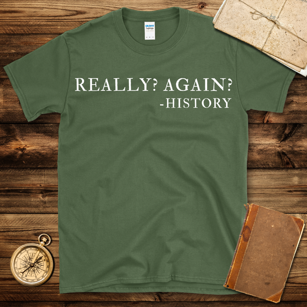 Really? Again? T-Shirt