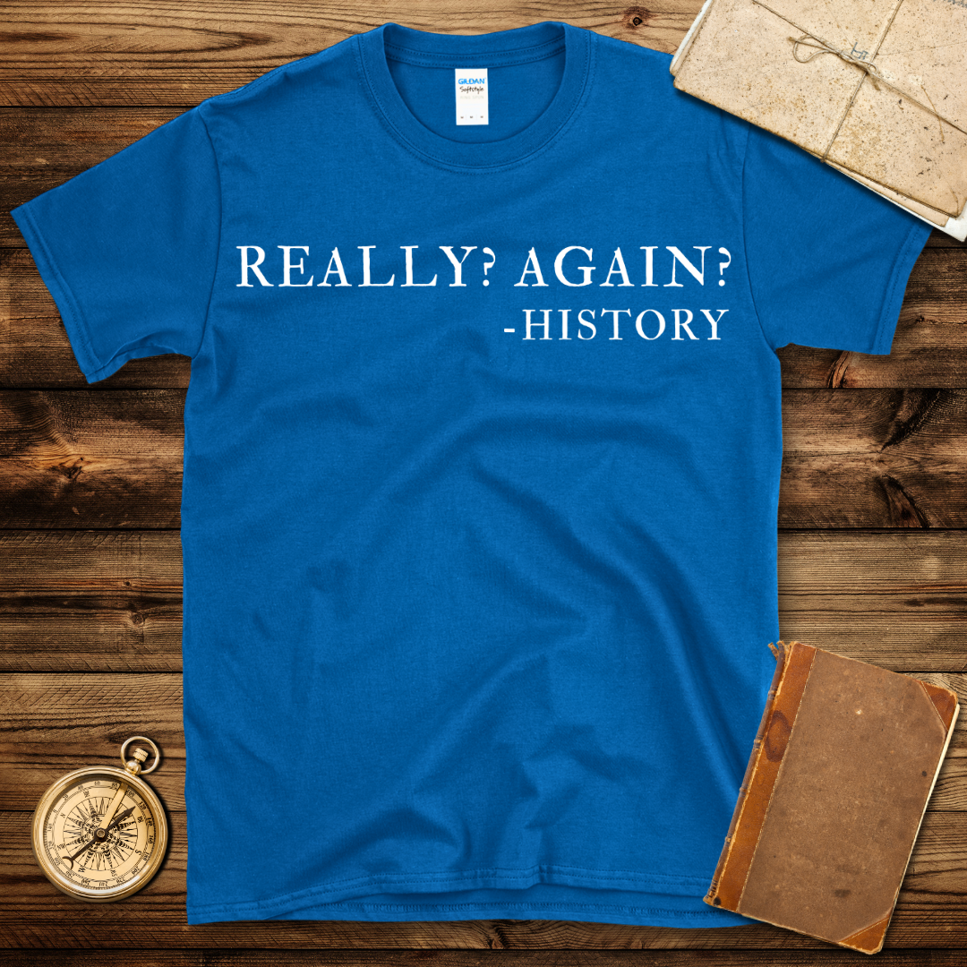 Really? Again? T-Shirt