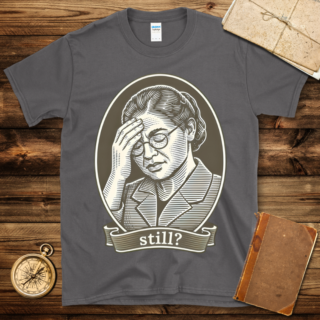 Rosa Parks Still? T-Shirt