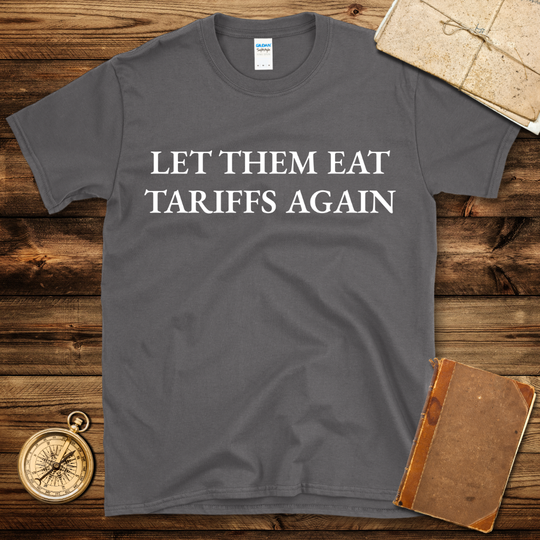 Tariffs Again T-Shirt