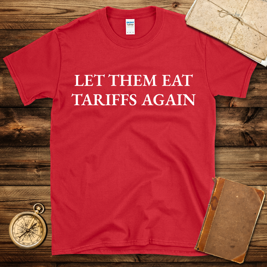 Tariffs Again T-Shirt