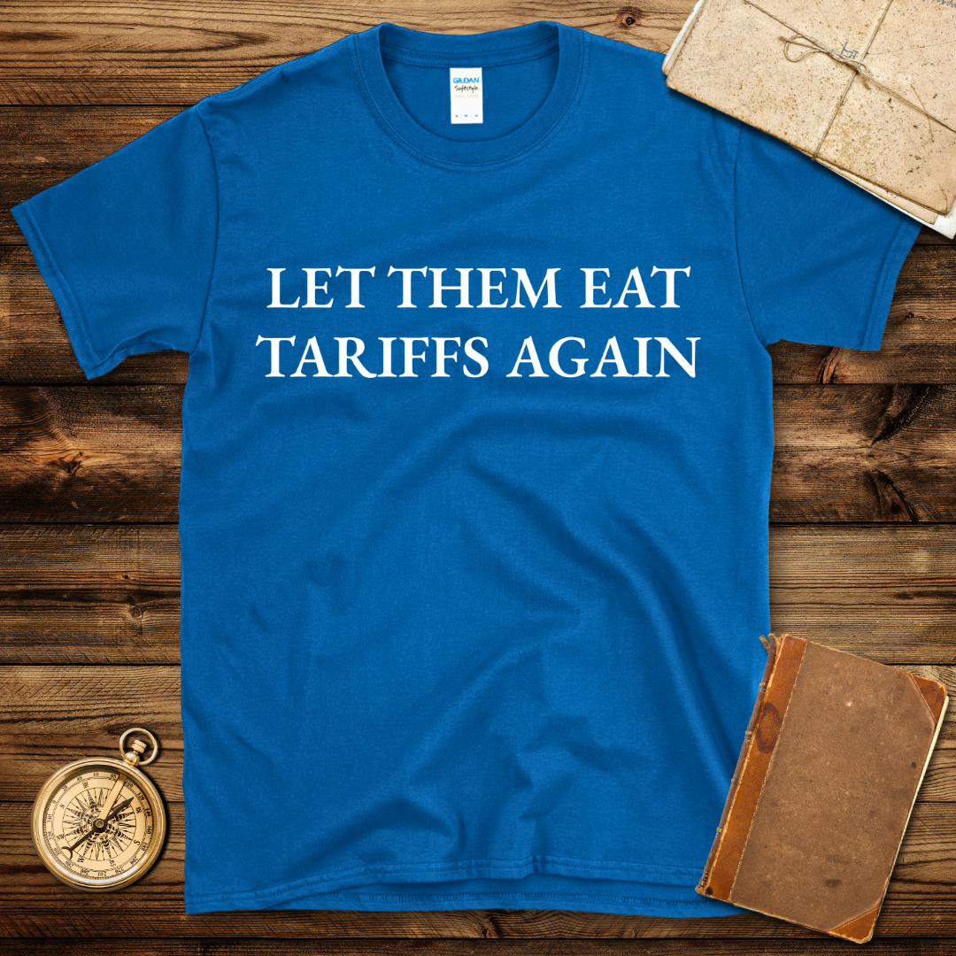 Tariffs Again T-Shirt