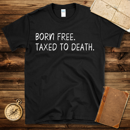 Taxed To Death T-Shirt