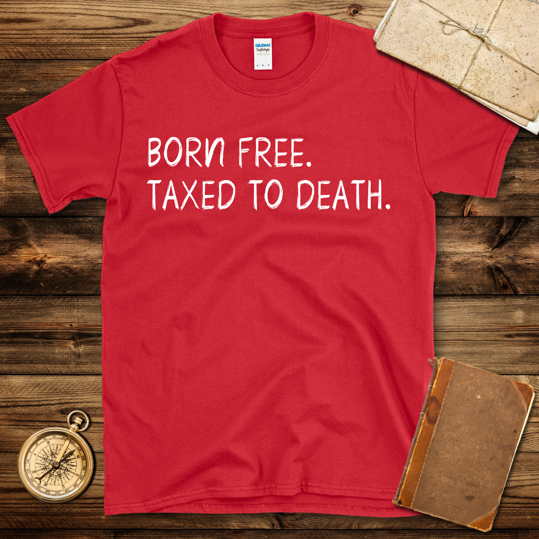 Taxed To Death T-Shirt