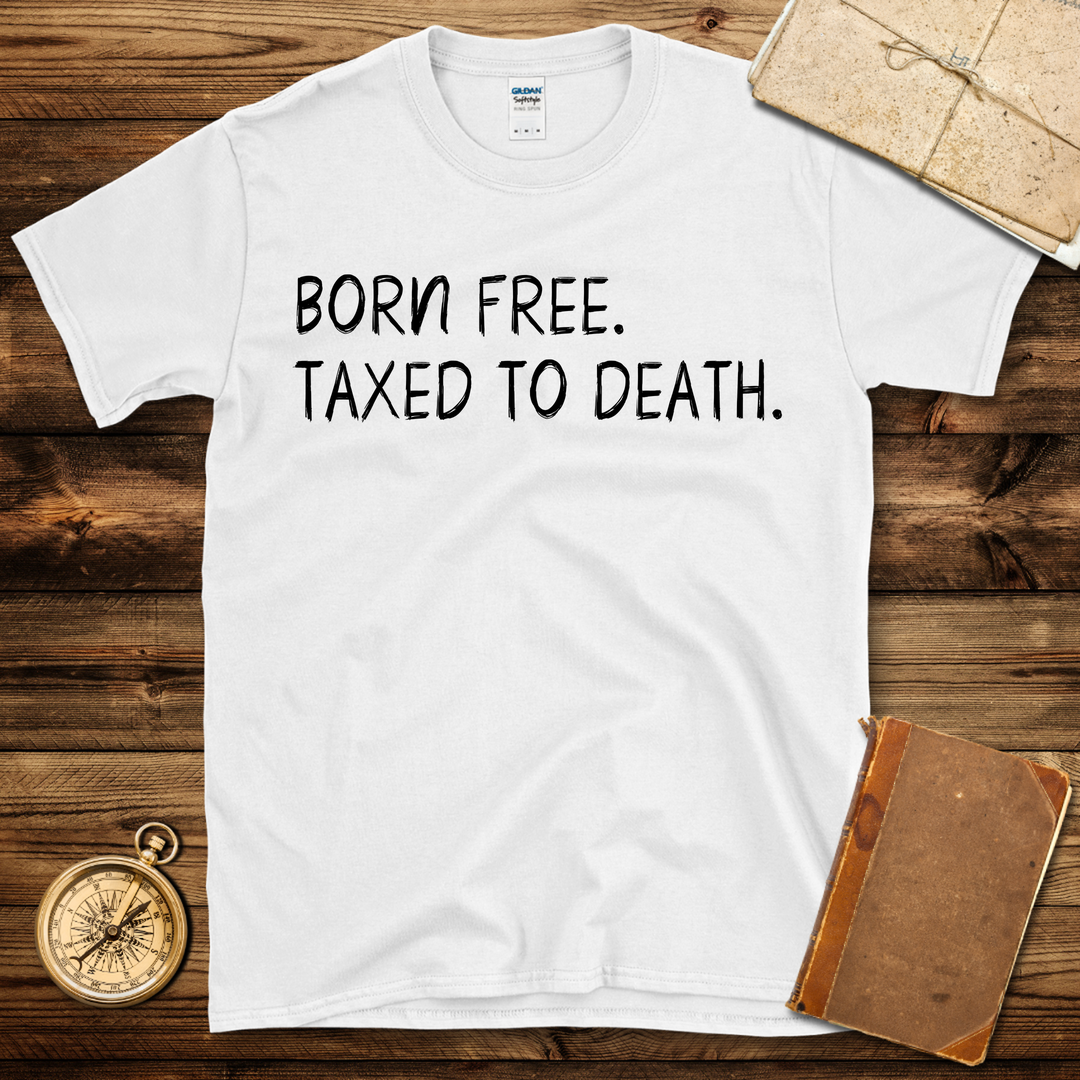 Taxed To Death T-Shirt