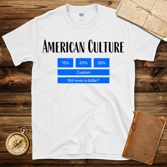 American Tipping Culture T-Shirt