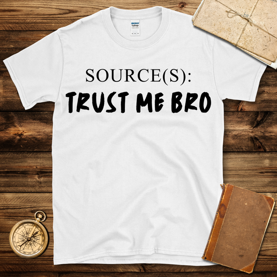 Trust Me Bro T-Shirt