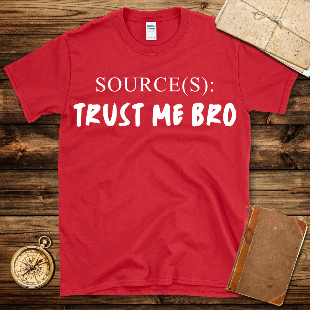 Trust Me Bro T-Shirt