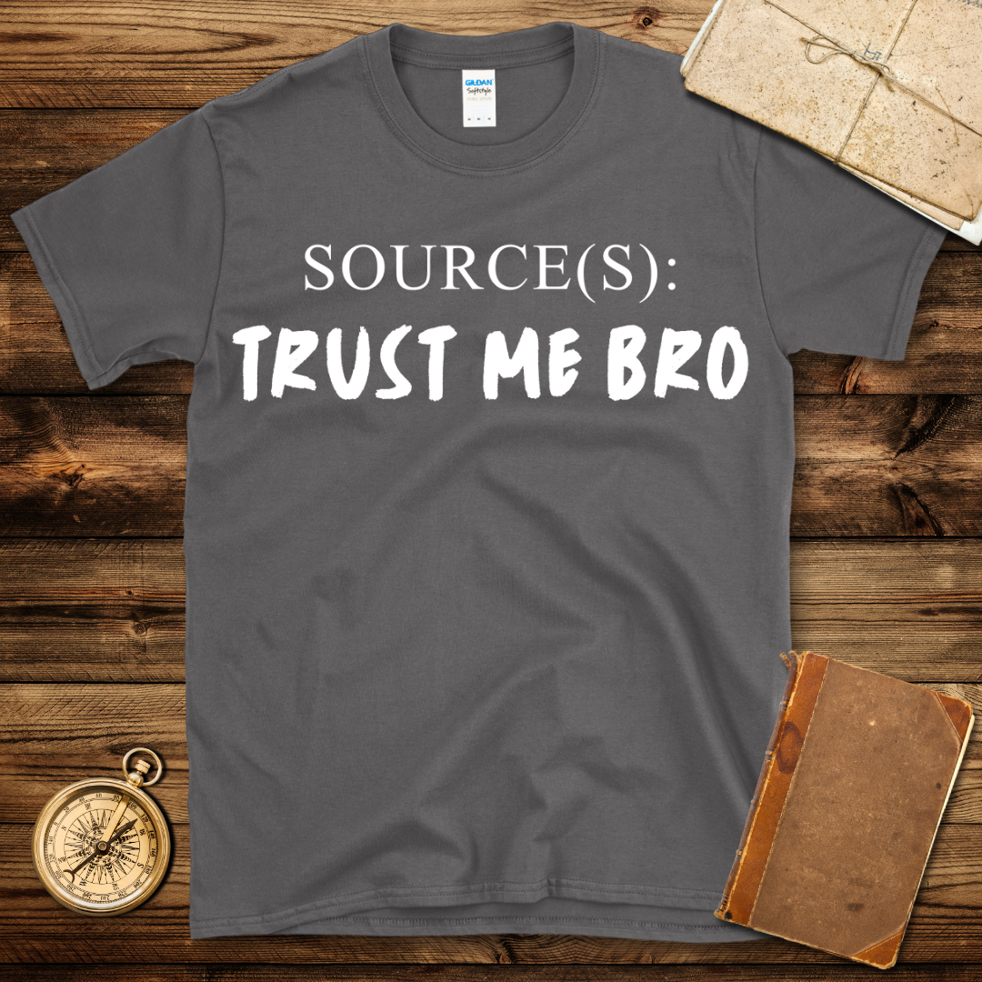 Trust Me Bro T-Shirt