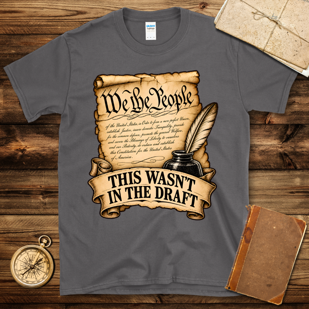 Wasn’t in the Draft T-Shirt