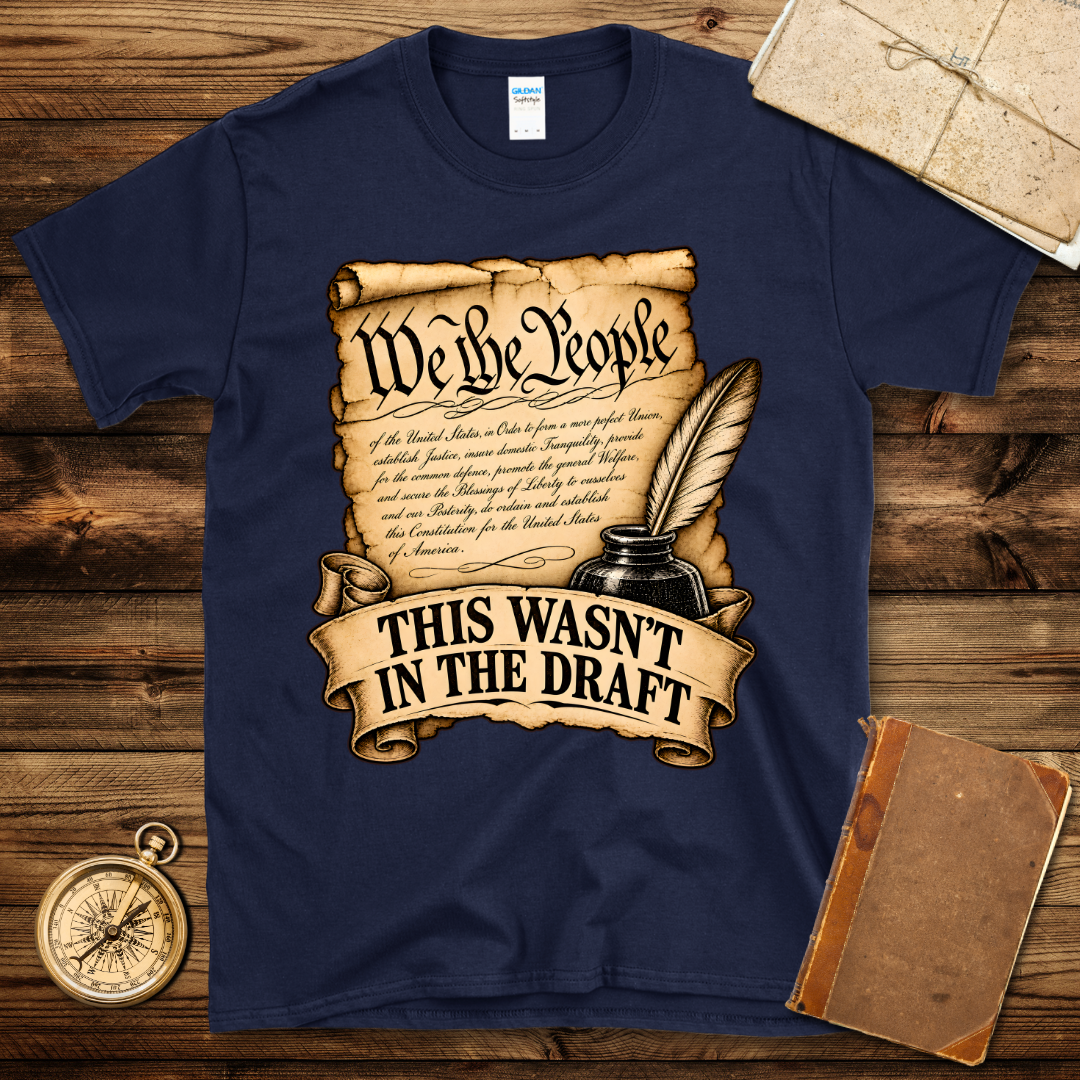 Wasn’t in the Draft T-Shirt